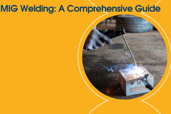 MIG Welding: A Comprehensive Guide