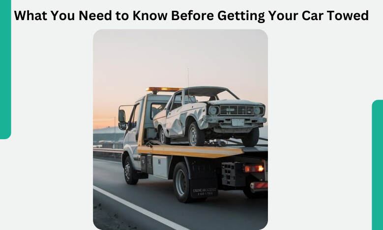 What You Need to Know Before Getting Your Car Towed in Australia